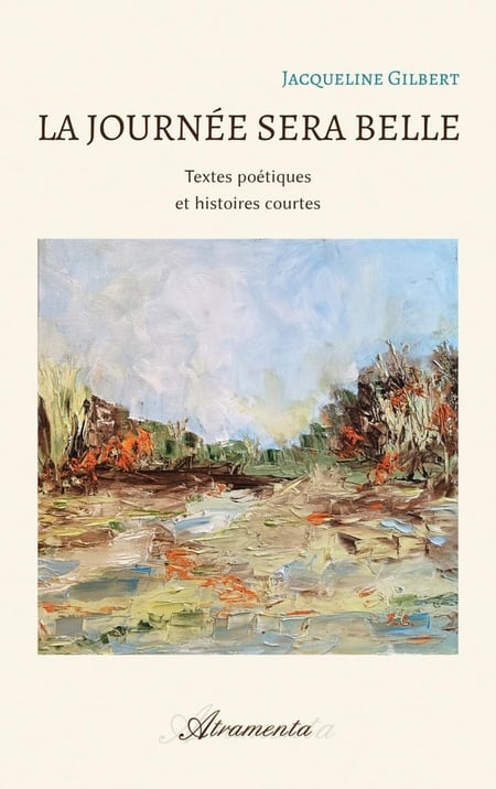 La journée sera belle : Textes poétiques et histoires courtes