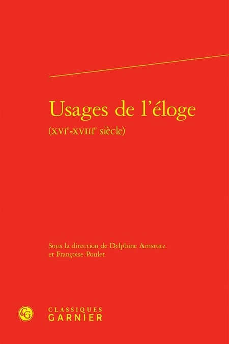 Usages de l'éloge (XVI-XVIIIe siècle)