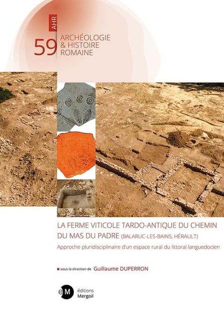 La ferme viticole tardo-antique du chemin du Mas du Padre : Approche pluridisciplinaire d'un espace rural du littoral languedocien