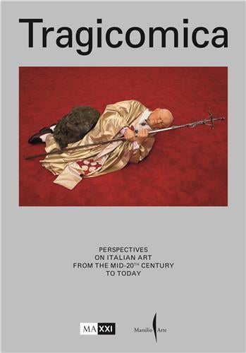 Tragicomica perspectives on italian art from the mid-20th century to today