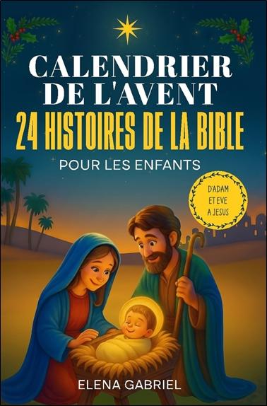 Calendrier de l'avent - 24 histoires de la bible pour les enfants