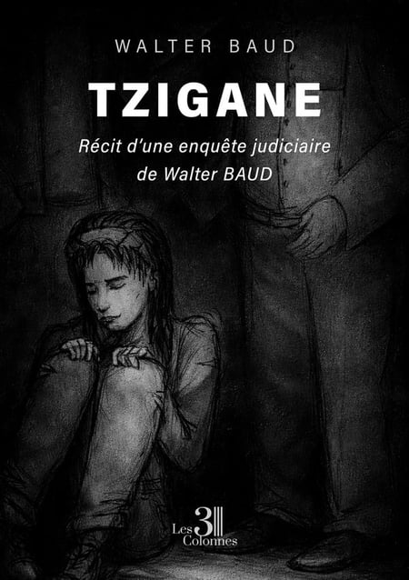 Tzigane : Récit d'une enquête judiciaire de Walter BAUD