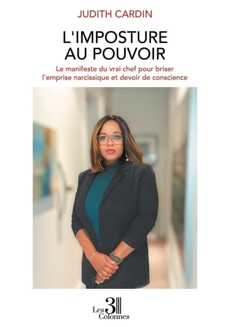 L'imposture au pouvoir : Le manifeste du vrai chef pour briser l'emprise narcissique et devoir de conscience