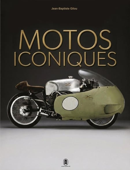 500 motos iconiques - Des origines à nos jours