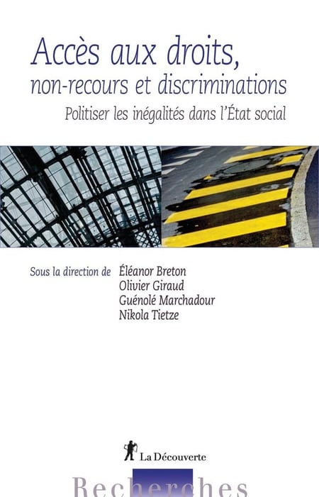 Accès aux droits, non-recours et discriminations - Politiser les inégalités dans l'État social