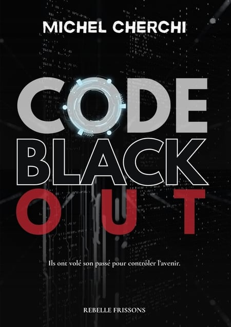 Code Black Out : Ils ont volé son passé pour contrôler l'avenir