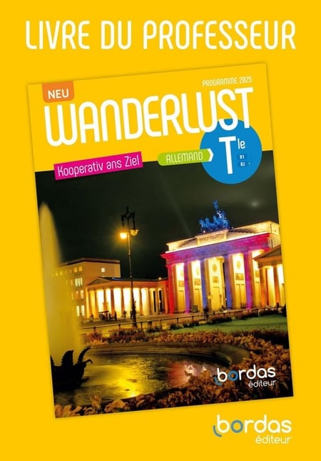 Wanderlust Neu : Allemand - Terminale - Livre du professeur (édition 2026)