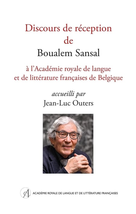 Discours de réception de Boualem Sansal à l'Académie royale de langue et de littérature françaises de Belgique