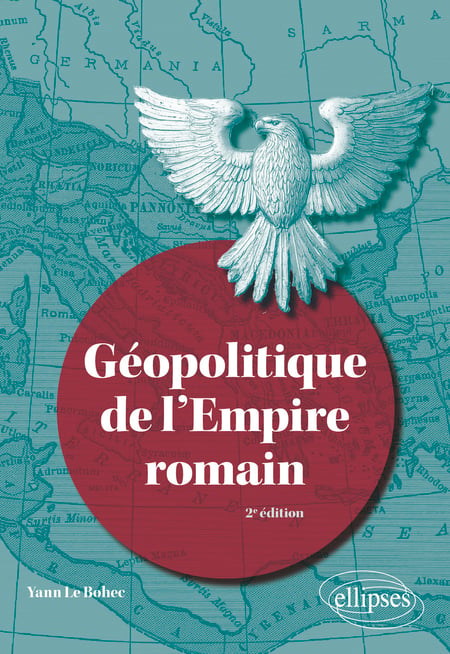 Géopolitique de l'Empire romain (2e édition)
