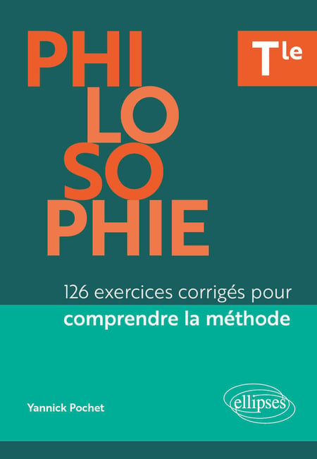 Philosophie : Tle - 126 exercices corrigés pour comprendre la méthode