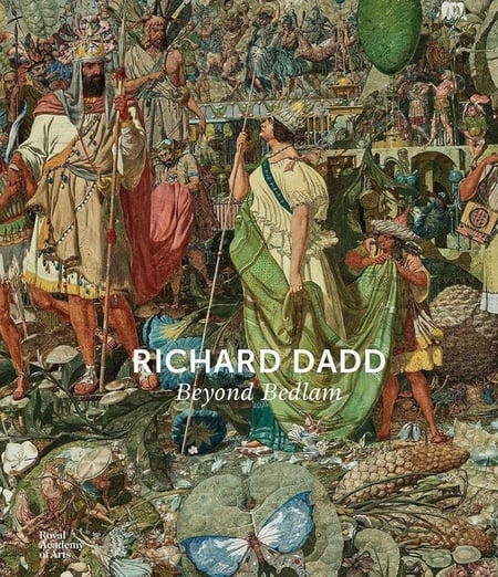 Richard Dadd : Beyond Bedlam