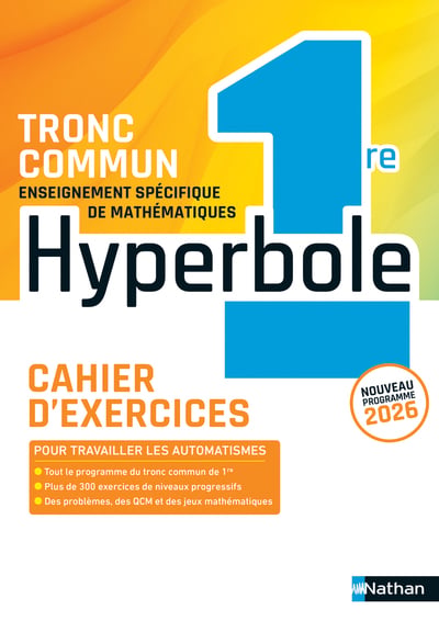 Hyperbole : Mathématiques Tronc commun - 1re - Cahier d'exercices (édition 2026)