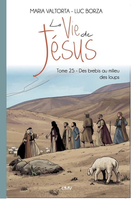 La vie de Jésus Tome 225 : Des brebis au milieu des loups