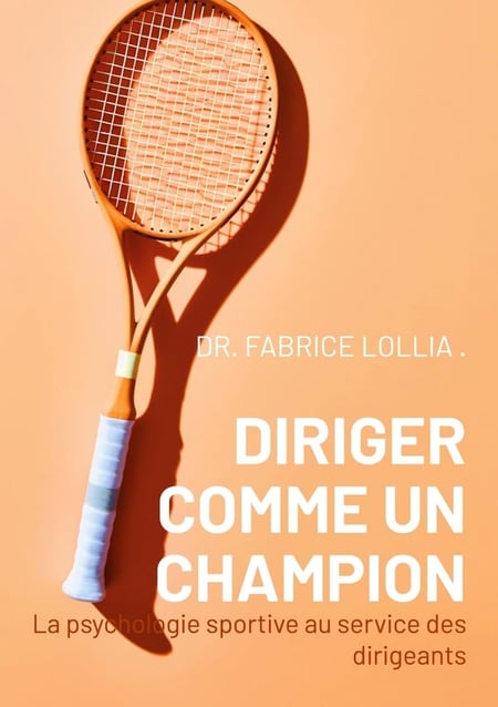 Diriger comme un champion : La psychologie sportive au service des dirigeants