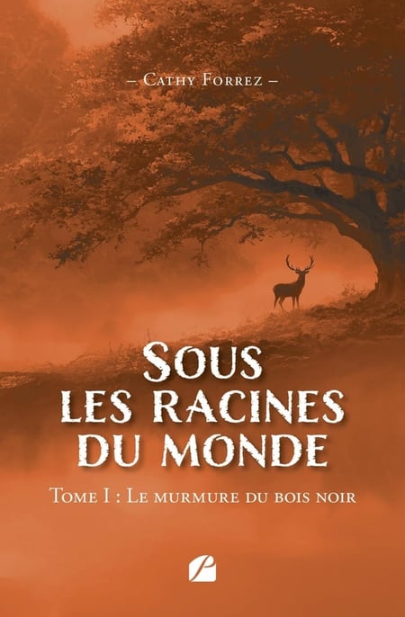 Sous les racines du monde Tome 1 : Le murmure du bois noir