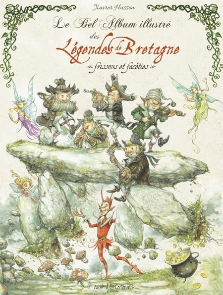 Le bel album illustré des légendes de Bretagne - Frissons et facéties
