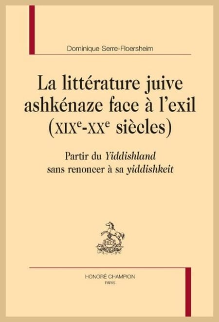 La littérature juive ashkenaze face à l'exil (XIXe-XXe siècles) : Partir du Yiddishland sans renoncer à sa yiddishkeit