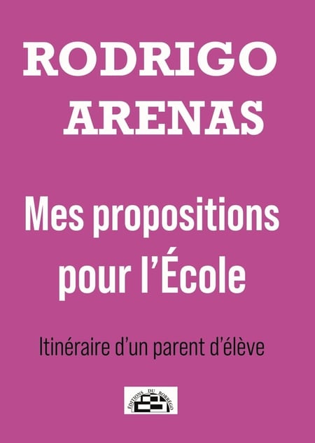 Mes propositions pour l'école : Itinéraire d'un parent d'élève