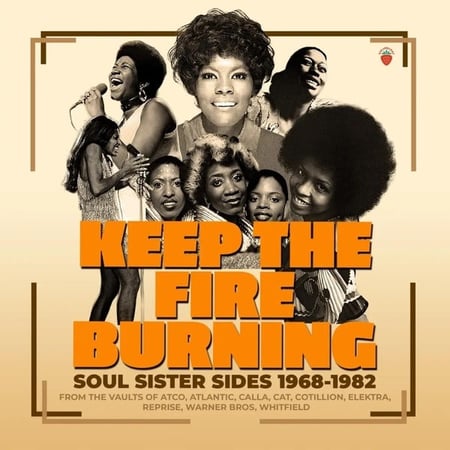 Keep The Fire Burning - Soul Sister Sides 1968-1982