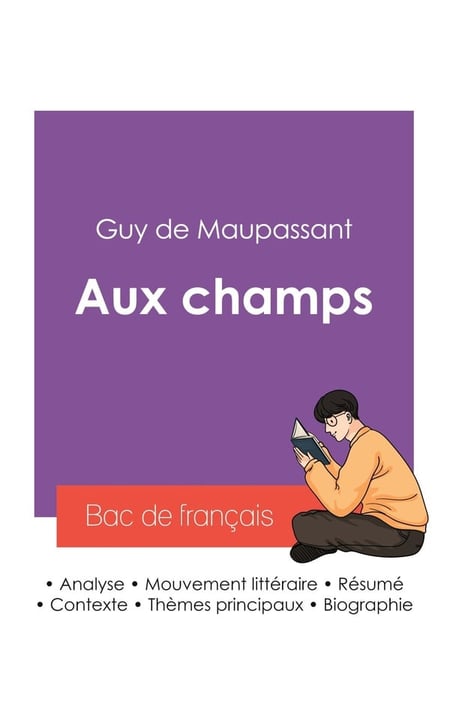 Réussir son Bac de français 2027 : Analyse de la nouvelle Aux champs de Guy de Maupassant
