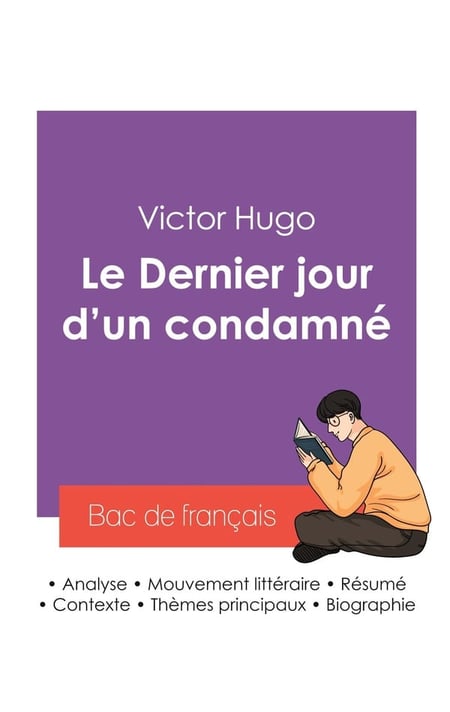Réussir son Bac de français 2027 : Analyse du roman Le Dernier jour d'un condamné de Victor Hugo