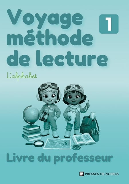 Voyage méthode de lecture Tome 1 : L'alphabet - Livre du professeur