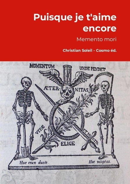 Puisque je t'aime encore - memento mori