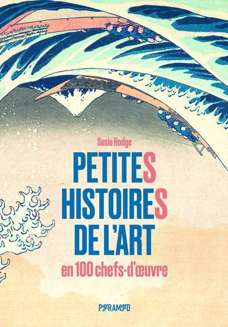 Petites histoires de l'art en 100 chefs-d'oeuvre
