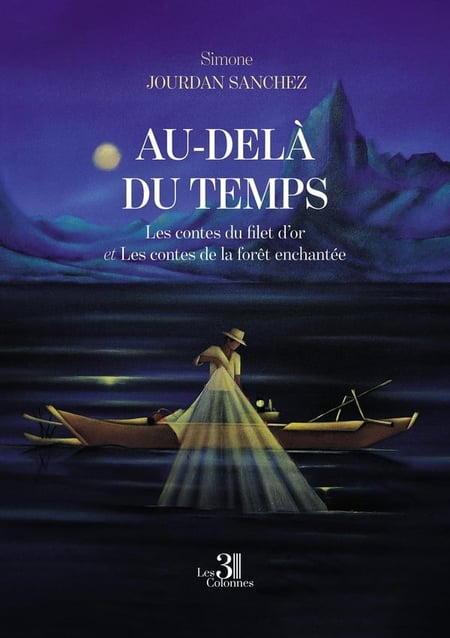 Au-delà du temps : Les contes du filet d'or et Les contes de la forêt enchantée