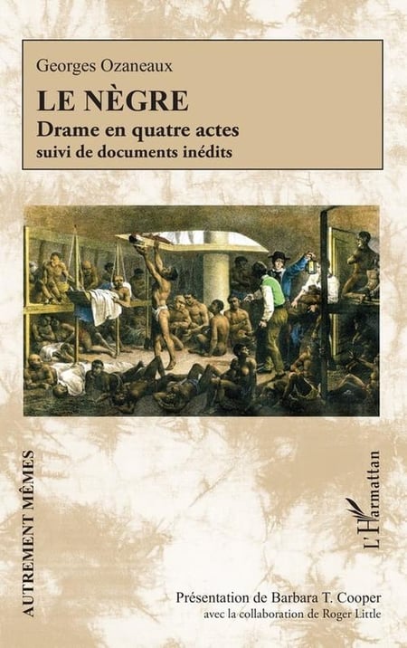 Le negre - drame en quatre actes suivi de documents inedits