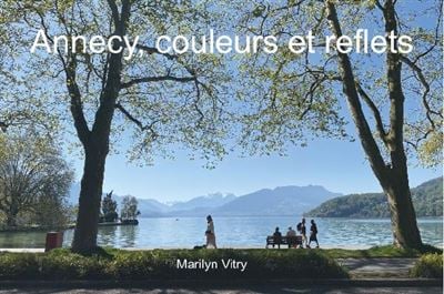 Annecy, couleurs et reflets
