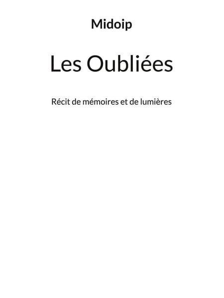 Les oubliees - recit de memoires et de lumieres - illustrations, couleur
