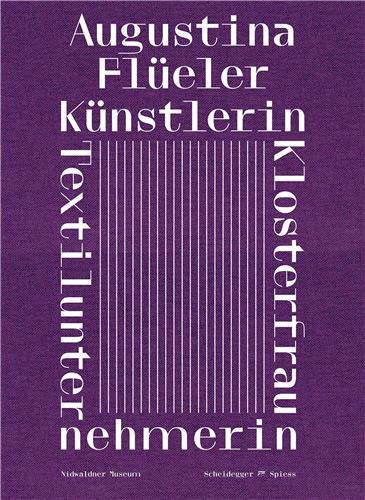 Augustina flueler klosterfrau, kunstlerin, textilunternehmerin /allemand