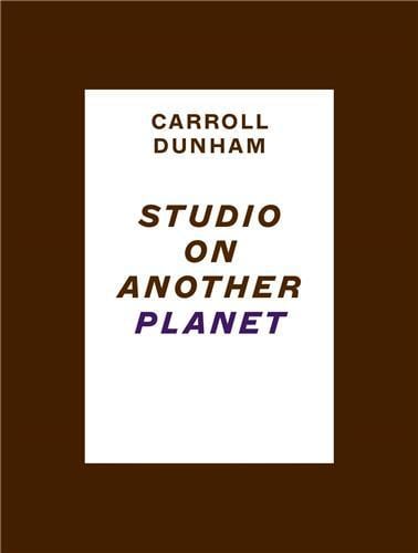 Carroll dunham: studio on another planet /anglais