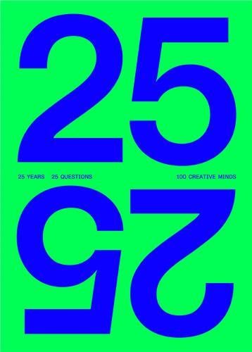 25 - 25 25 years - 25 questions - 100 creative minds /anglais