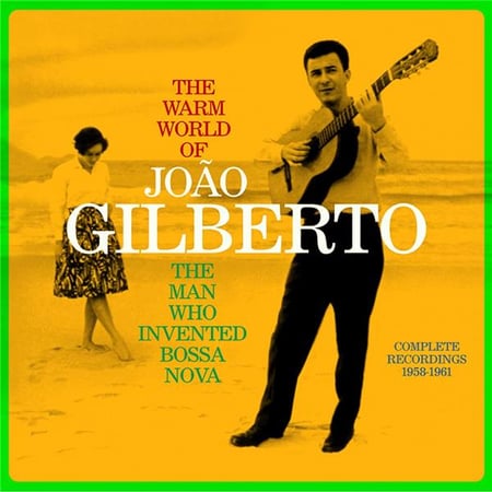 The Warm World of - The Man Who Invented Bossa Nova Complete Recordings 1958-1961