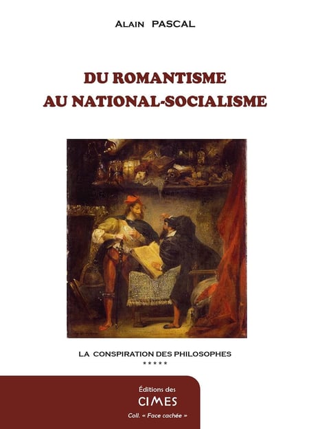 La conspiration des philosophes Tome 5 : Du Romantisme au national-socialisme