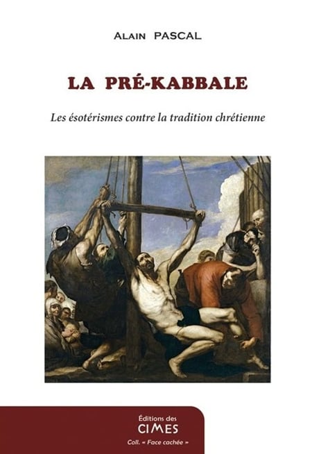La guerre des gnoses Tome 1 : La pré-kabbale - Les ésotérismes contre la tradition chrétienne (2e édition)