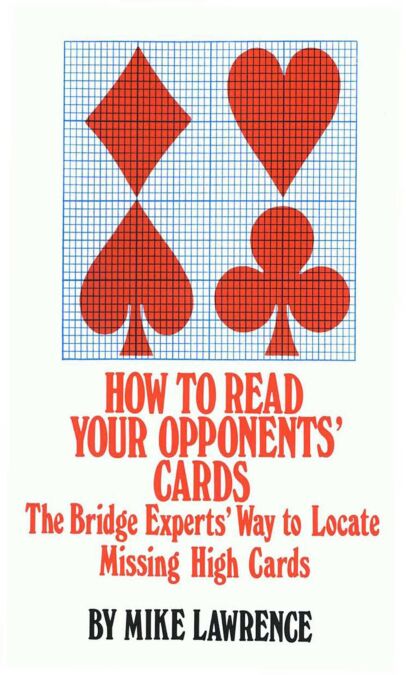 How to Read Your Opponents' Cards - The Bridge Experts' Way to Locate Missing High Cards