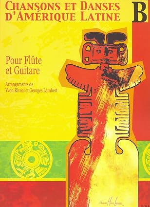 Chansons et danses d'Amérique latine Vol.B - partition flûte et guitare