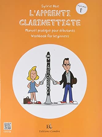 L'Apprenti clarinettiste : manuel pratique pour débutant - Volume 1