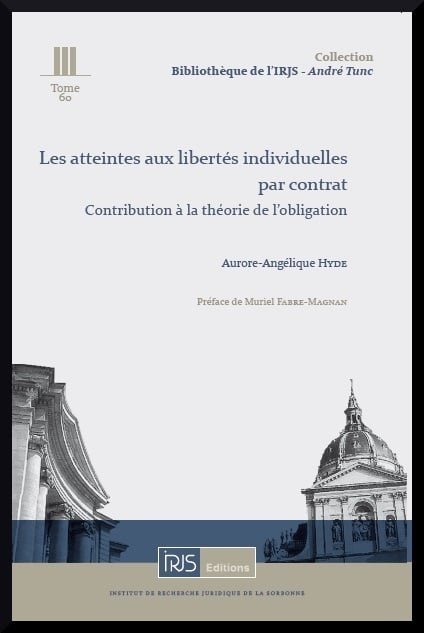 Les atteintes aux libertes individuelles par contrat - contribution a la theorie de l'obligation