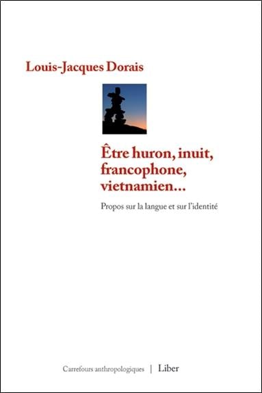 Être huron, inuit, francophone, vietnamien... propos sur la langue et sur l'identité