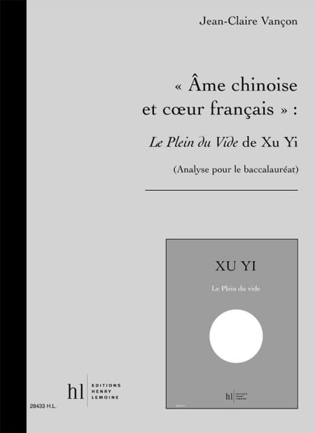Âme chinoise et cœur français : le plein du vide de Xu Yi