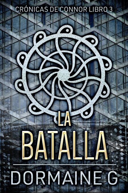 La Batalla - Crónicas de Connor, #3