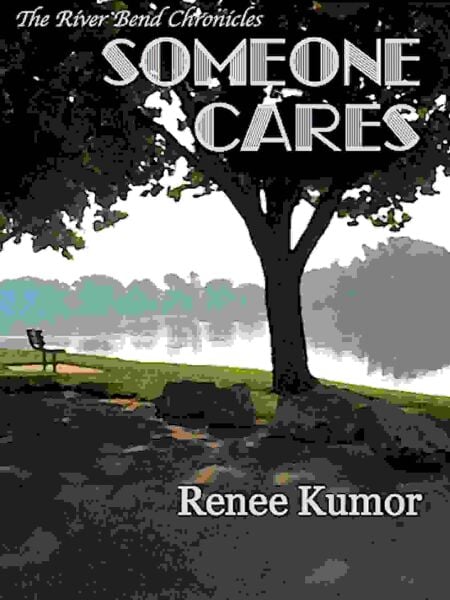 Someone Cares - The River Bend Chronicles, #5
