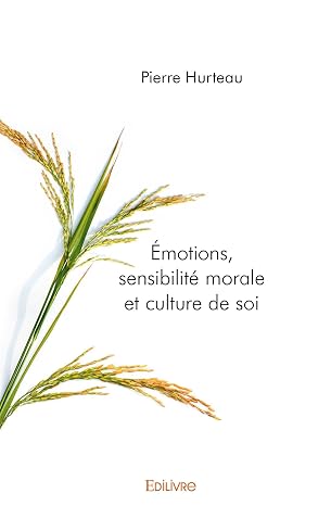 Emotions, sensibilite morale et culture de soi