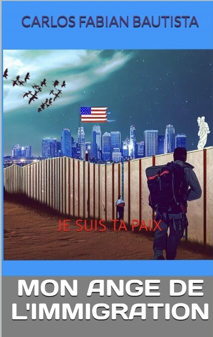 MON ANGE DE L'IMMIGRATION: JE SUIS TA PAIX (French Edition)