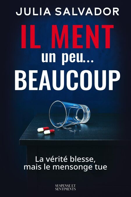Il Ment Un peu… Beaucoup - Collection Suspense et Sentiments®, #4