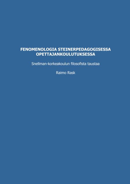 Fenomenologia steinerpedagogisessa opettajankoulutuksessa - Snellman-korkeakoulun filosofista taustaa